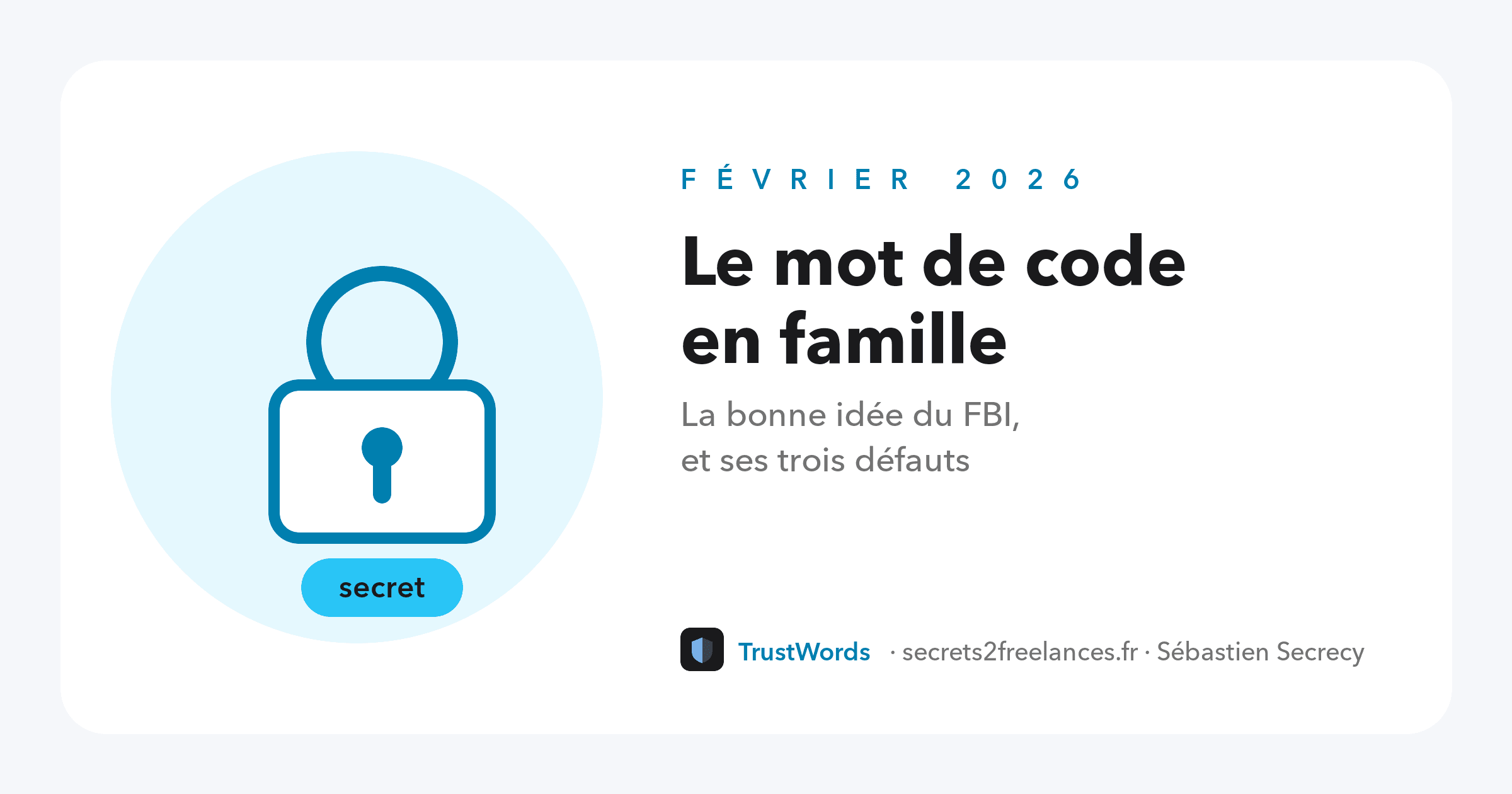 Le mot de code en famille : la bonne idée du FBI, et ses trois défauts Visuel de l'article : Le mot de code en famille : la bonne idée du FBI, et ses trois défauts
