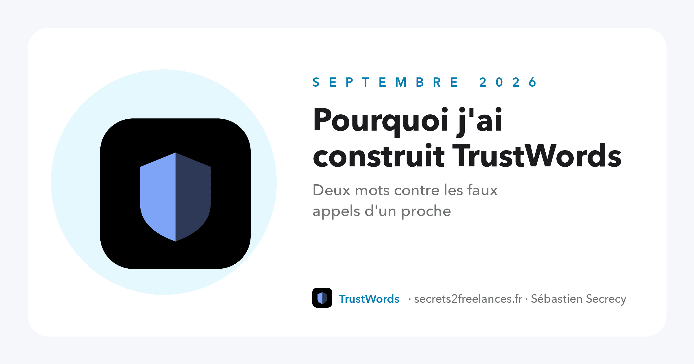 Pourquoi j’ai construit TrustWords : deux mots contre les faux appels d’un proche Visuel de l'article : Pourquoi j'ai construit TrustWords : deux mots contre les faux appels d'un proche